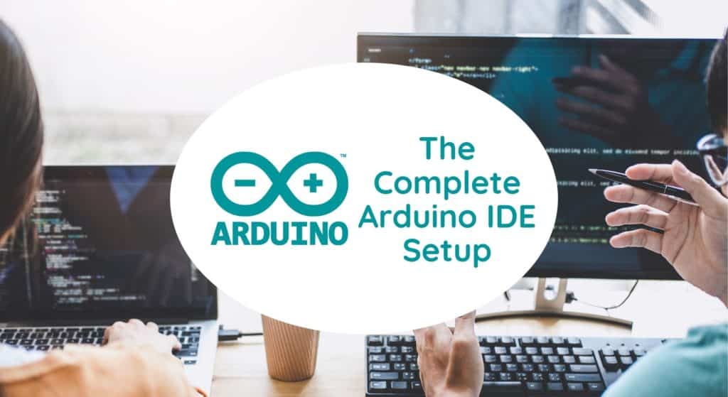 Get Started With The Arduino IDE and Install Libraries Today